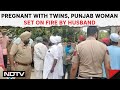 Punjab news  pregnant with twins punjab woman tied to bed set on fire by husband