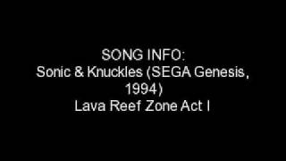 Lava Reef Zone Act I
SONG INFO:
Sonic & Knuckles (SEGA Genesis, 1994)
Lava Reef Zone Act I Lava Reef Zone Act I