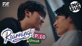 [UNCUT] Rearrange The Series ขอฟังอีกครั้งเพลงรักของเธอ | EP.10