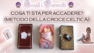 Cosa ti sta per accadere? (Metodo della croce celtica) 🔮 Scegli i tarocchi 🔮