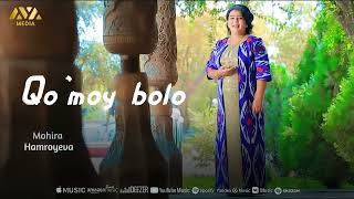 Mohira Hamroyeva - Qo'moy bolo | Моҳира Ҳамроева - Қўмой боло