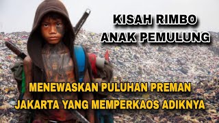 KISAH ANAK PEMULUNG YANG MEMBANTAI PULUHAN PREMAN JAKARTA