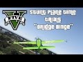 GTA V - Stunt Plane Time Trials - &quot;Bridge Binge&quot; (Trevor Style)