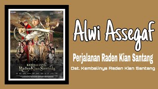 Alwi Assegaf - Perjalanan Raden Kian Santang | Ost. Kembalinya Raden Kian Santang
