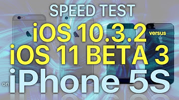 iPhone 5S - iOS 11 Beta 3 / Public Beta 2 Speed Test : iOS 10.3.2 vs iOS 11 Beta 3 Build #15A5318g