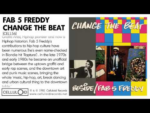 Fab 5 Freddy - Change The Beat