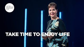 Take Time to Enjoy Life | Joyce Meyer | Enjoying Everyday Life screenshot 4