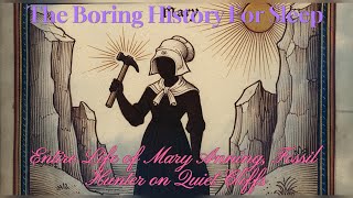 The Boring History For Sleep | Entire Life of Mary Anning, Fossil Hunter on Quiet Cliffs