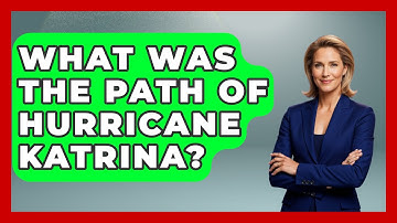 What Was The Path Of Hurricane Katrina? - Weather Watchdog