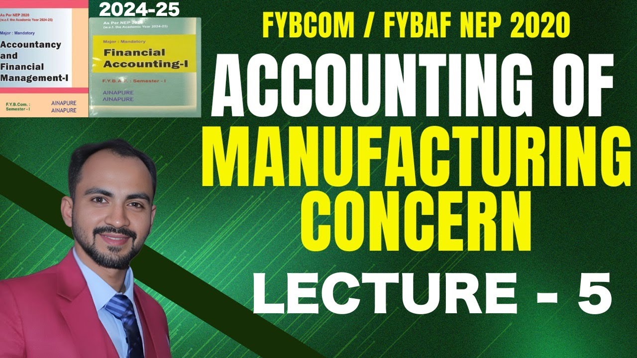 #5 FYBCOM MANUFACTURING FINAL ACCOUNT |FYBAF, FYBMS, FYBBI, FYBFM | MUMBAI UNIVERSITY | siraj shaikh