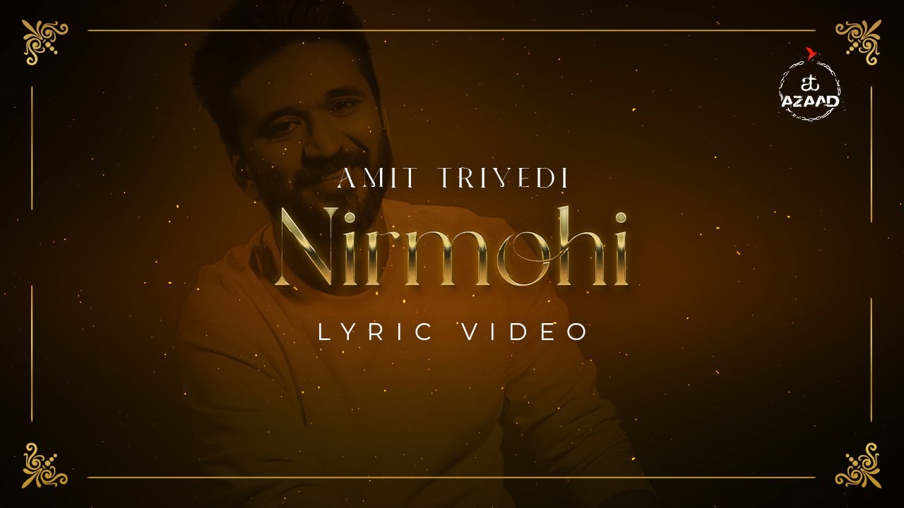 Nirmohi  Lyric Video  Amit Trivedi  Dipakshi Kalita  Puneet Sharma  Jadu Salona Album