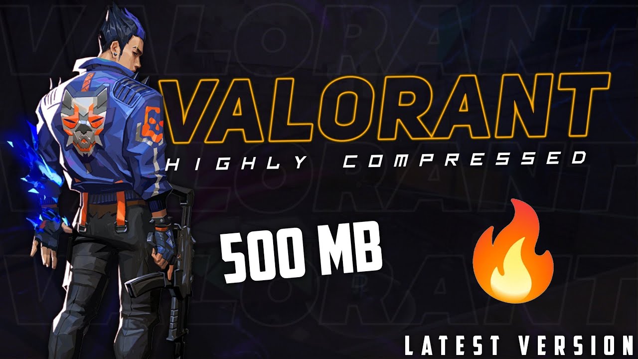 valorant highly compressed