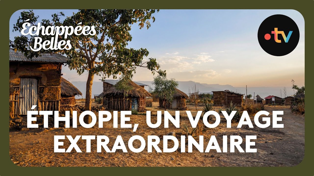 Éthiopie, un voyage extraordinaire - Échappées belles 4K