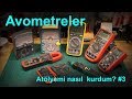 Avometreler / Atölyemi nasıl kurdum #3