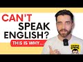 Why you understand english but cant speak fluently 
