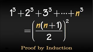 Prove By Induction Sum Of The First N Cubes 1 3 2 3 3 3 N 3 Youtube