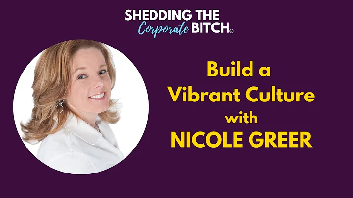 Build a Vibrant Culture with NICOLE GREER