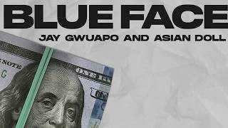 Watch Jay Gwuapo Blue Face feat Asian Doll video