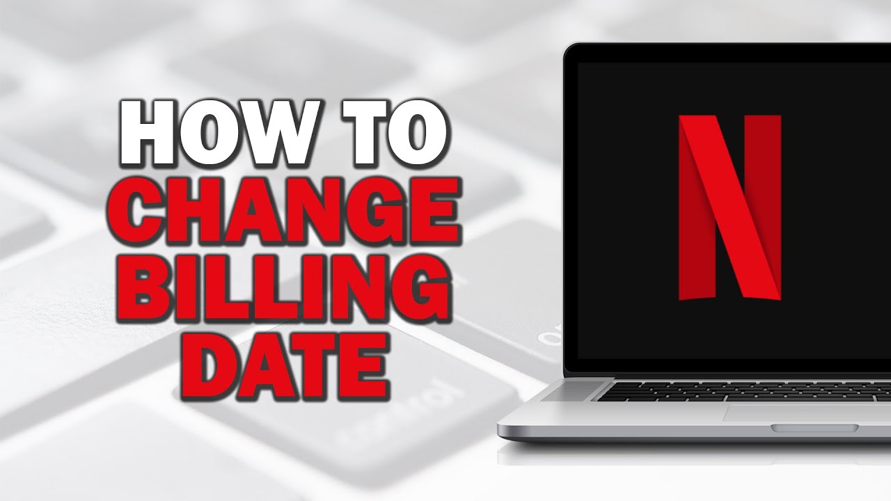 how-to-change-billing-date-on-netflix-easiest-way-youtube
