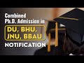 Combined PhD Notification for DU, JNU, BHU, BBAU | Important Dates | How to Apply |