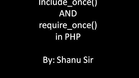 include_once() and require_once() in hindi by shanu sir