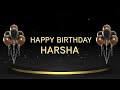 Wish you a very happy birt.ay harsha