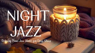 Peaceful Night Jazz Music - Tender Jazz Piano Instrumental Music - Calm Background Music