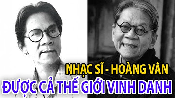 Nhạc Sĩ Hoàng Vân – Thiên tài bị cô lập giữa lòng Hà Nội, vinh danh muộn màng bởi cả thế giới