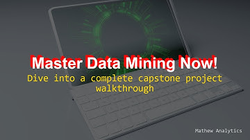 5 Capstone Project: Comprehensive Data Mining Case Study Walkthrough