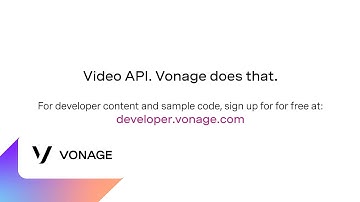 Vonage Does That | Developer | Video API 6s