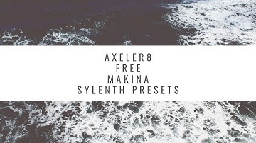 Axeler8 - FREE Makina Sylenth Presets ( Leads, Pads, Keys + More )