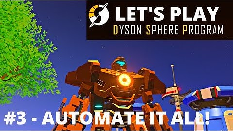 GET A FULLY AUTOMATED MALL | Dyson Sphere Program | Let