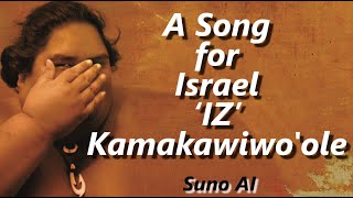 🔴 Song for Israel ‘IZ’ Kamakawiwo&#39;ole - AI Song, 3m33s - Song crafted using Suno AI #aisong #aisongs