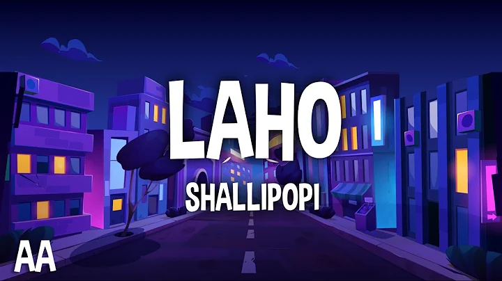 Shallipopi - Laho (Lyrics)
