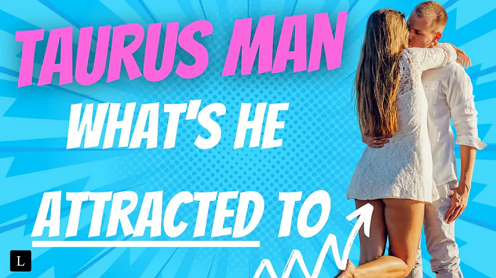 TAURUS MAN : WHAT is he ATTRACTED TO? - DayDayNews