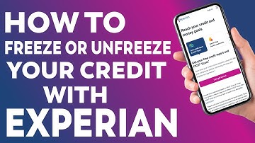 How to Freeze or Unfreeze Your Credit With Experian (Step-by-Step)