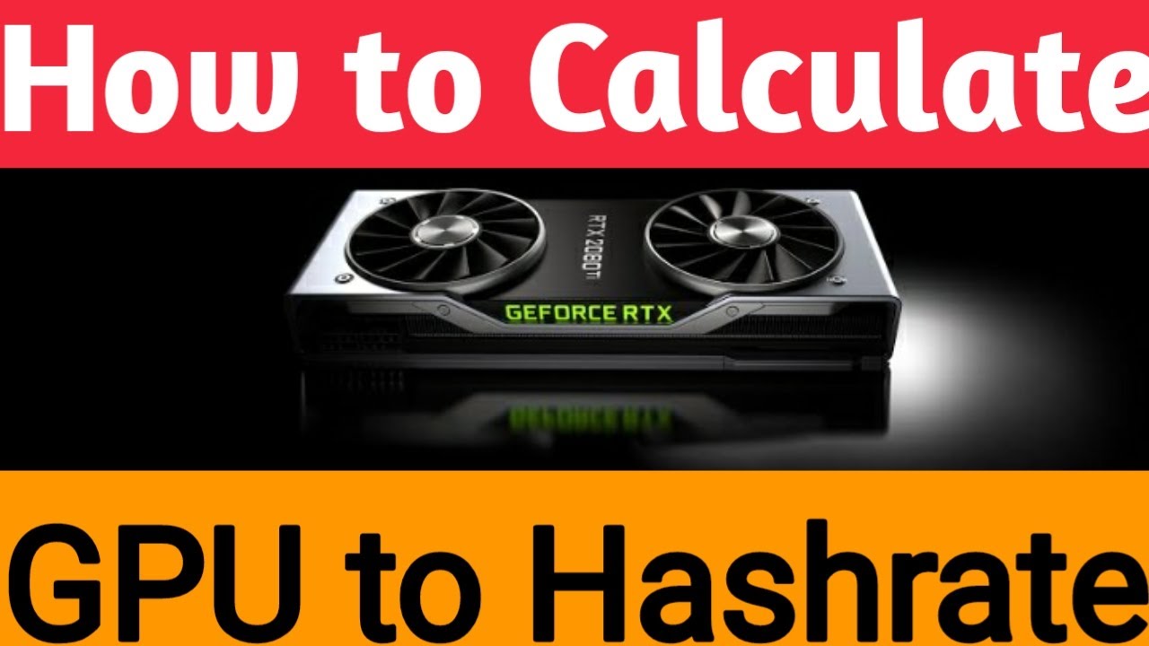 How To Calculate GPU To Hashrate - YouTube