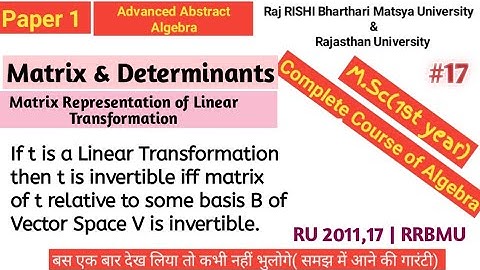 Vector Space Matrix Representation of Linear Transformation, Theorem | RU2011,17 | RRBMU#Msc#Algebra