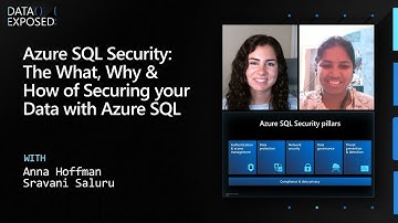 Azure SQL Security: The What, Why & How of Securing your Data with Azure SQL (Ep. 6) | Data Exposed