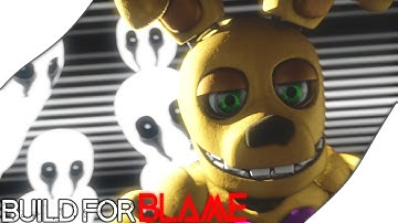 [SFM/FNaF] Build For Blame |  Cancelled Old Collab Part