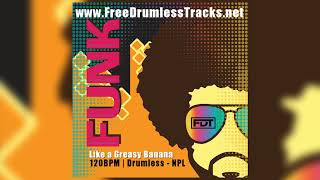 Like a Greasy Banana - Drumless - NPL (www.FreeDrumlessTracks.net)