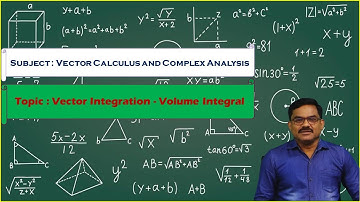 LEC05|Vector Calculus and Complex Analysis|Vector Integration-Volume Integral By Dr. N. CH. Ramgopal