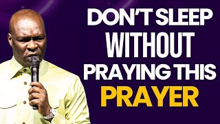 DON'T GO TO BED WITHOUT PRAYING THIS PRAYERS- APOSTLE JOSHUA SELMAN 