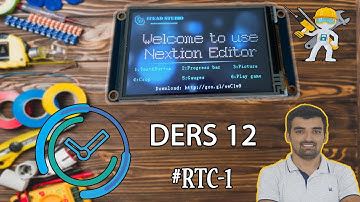 Nextion Hmi Dersleri - 12 #Nextion Real Time Clock (Saat) - 1 Kullanımı - Bayram GÜRAN