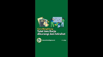 Rumus Cara Menghitung Jam Kerja dikurangi Jam Istirahat
