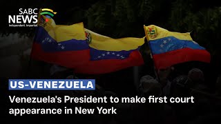 Venezuela's President to make first court appearance in New York