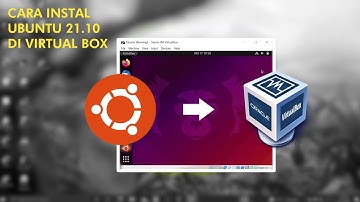Cara Instal Ubuntu 21.10 di VirtualBox