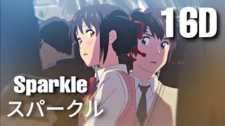 Your name ||Sparkleスパークル|| [16D||Use headphones]
