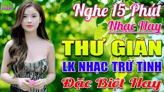 Nghe 15p Ngủ Rất Ngon ➤ Lk Bolero Nhạc Vàng Xưa Bất Hủ Dễ Nghe Dễ Ngủ - TOÀN BÀI HAY Không Quảng Cáo