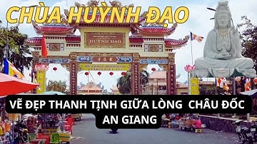 Chùa Huỳnh Đạo – Vẻ đẹp thanh tịnh giữa lòng Châu Đốc - An Giang.